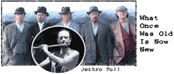 Jethro Tull: What Once Was Old Is Now New
