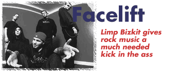 Facelift - Limp Bizkit gives rock a kick in the ass 